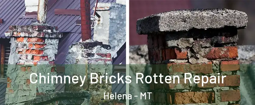  Chimney Bricks Rotten Repair Helena - MT