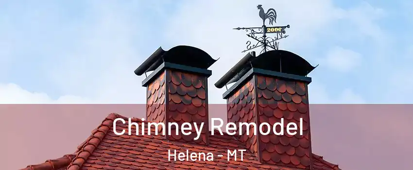  Chimney Remodel Helena - MT