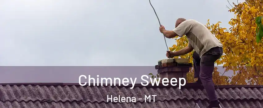  Chimney Sweep Helena - MT