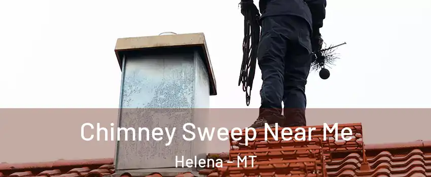  Chimney Sweep Near Me Helena - MT