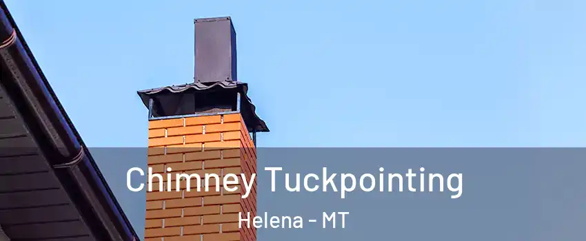  Chimney Tuckpointing Helena - MT