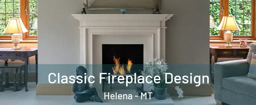  Classic Fireplace Design Helena - MT