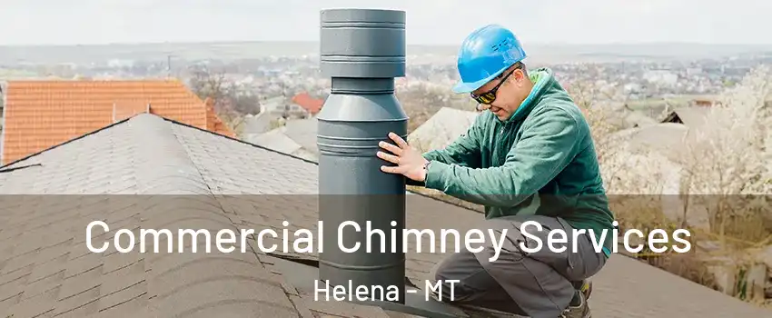  Commercial Chimney Services Helena - MT