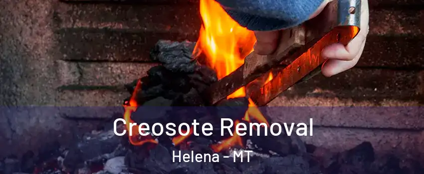  Creosote Removal Helena - MT