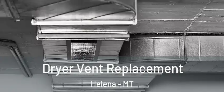  Dryer Vent Replacement Helena - MT