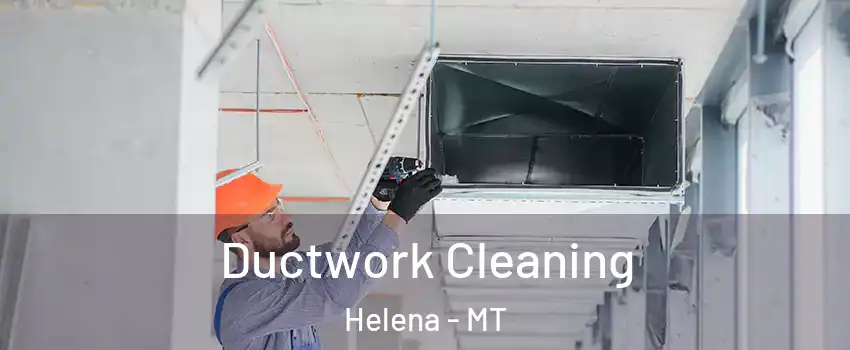  Ductwork Cleaning Helena - MT