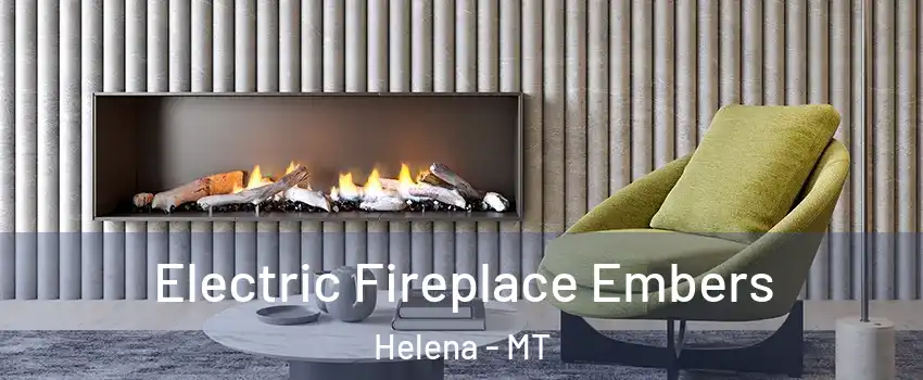  Electric Fireplace Embers Helena - MT