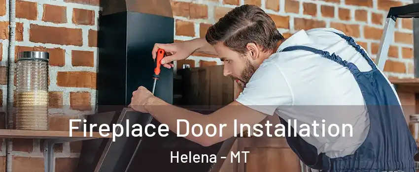  Fireplace Door Installation Helena - MT