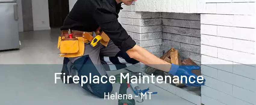  Fireplace Maintenance Helena - MT