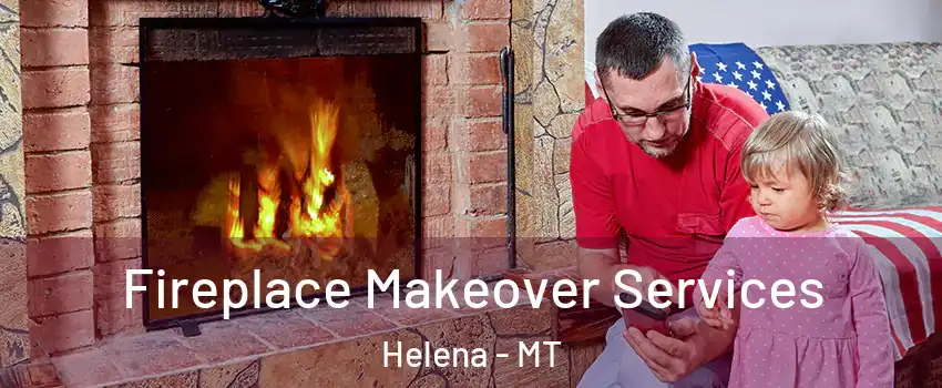  Fireplace Makeover Services Helena - MT