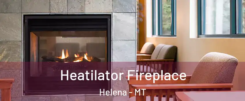 Heatilator Fireplace Helena - MT