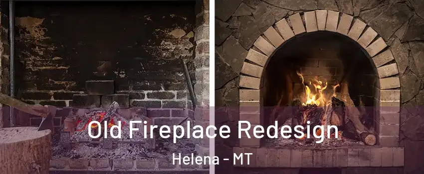  Old Fireplace Redesign Helena - MT