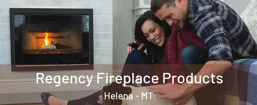  Regency Fireplace Products Helena - MT