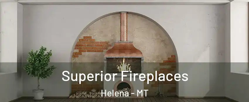  Superior Fireplaces Helena - MT