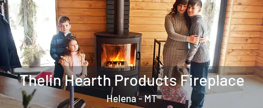  Thelin Hearth Products Fireplace Helena - MT