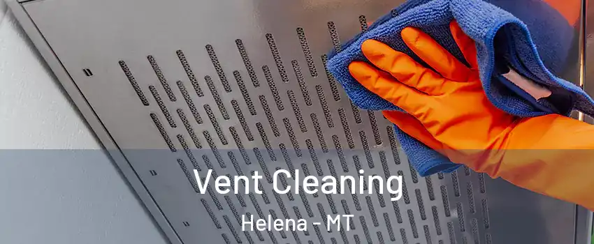  Vent Cleaning Helena - MT