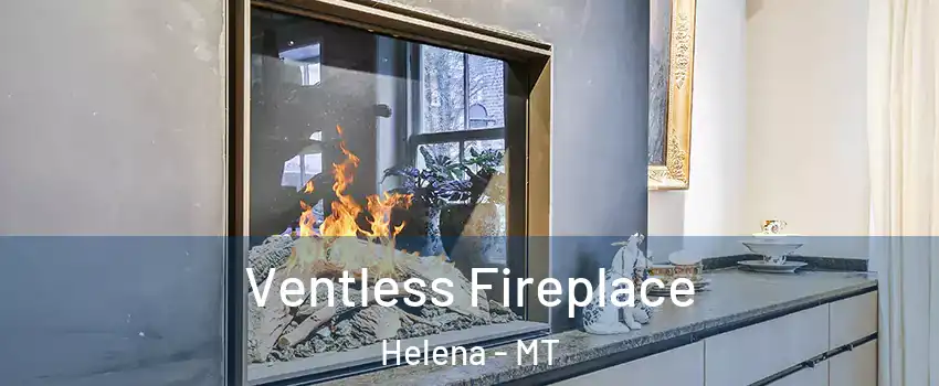  Ventless Fireplace Helena - MT